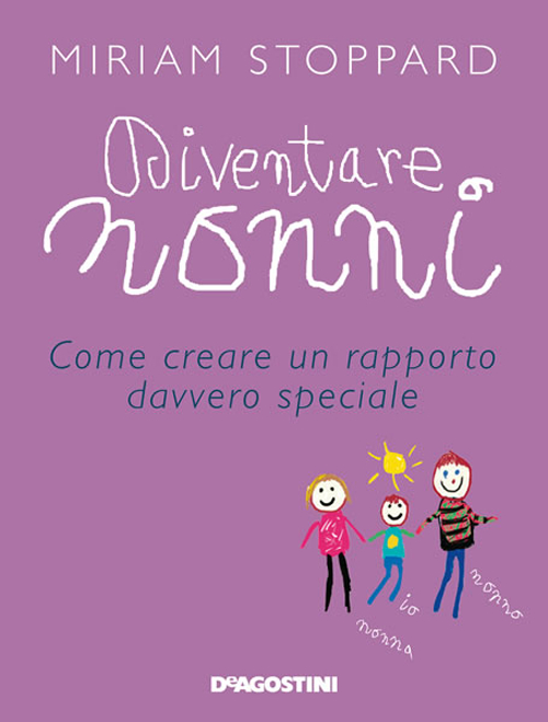 Diventare nonni. Come creare un rapporto davvero speciale