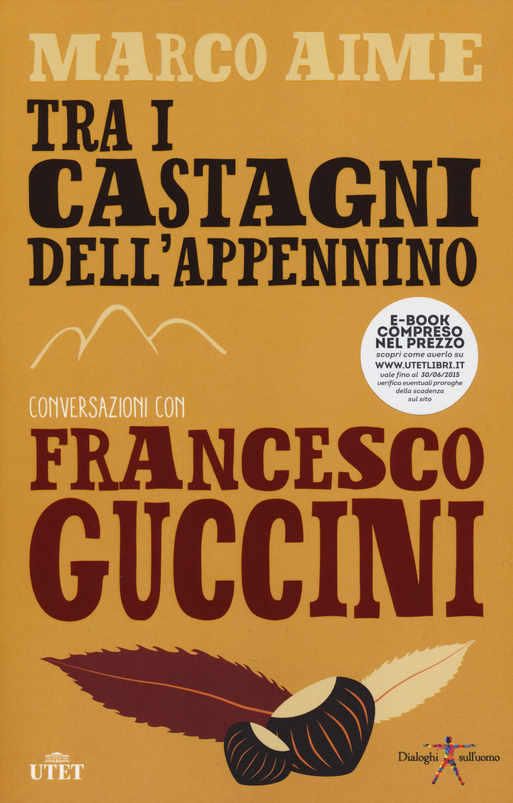 Tra i castagni dell'Appennino. Conversazioni con Francesco Guccini