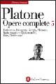 Opere complete. Vol. 5: Eutidemo-Protagora-Gorgia-Menone-Ippia maggiore-Ippia minore-Ione-Menesseno