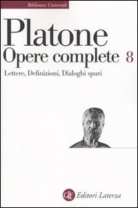 Opere complete. Vol. 8: Lettere-Definizioni-Dialoghi spuri
