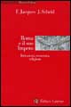 Roma e il suo impero. Istituzioni, economia, religione