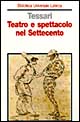 Teatro e spettacolo nel Settecento