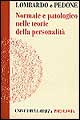 Normale e patologico nelle teorie della personalità. Una analisi dei fondamenti storici della Psicologia