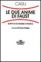 Le due anime di Faust. Scritti di economia politica