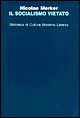 Il socialismo vietato. Miraggi e delusioni da Kautsky agli austromarxisti