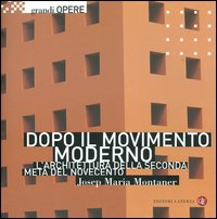 Dopo il movimento moderno. L'architettura della seconda metà del Novecento