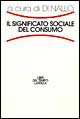 Il significato sociale del consumo