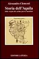 Storia dell'Aquila. Dalle origini alla prima guerra mondiale