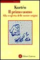 Il primo uomo. Alla scoperta delle nostre origini