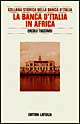 Ricerche per la storia della Banca d'Italia. Vol. 8: La Banca d'Italia in Africa