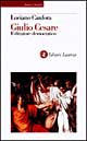 Caio Giulio Cesare. Il dittatore democratico