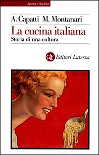 La cucina italiana. Storia di una cultura