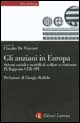 Gli anziani in Europa. Sistemi sociali e modelli di welfare a confronto. 9º rapporto CER-SPI