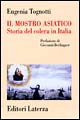 Il mostro asiatico. Storia del colera in Italia