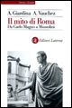 Il mito di Roma. Da Carlo Magno a Mussolini