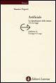 Artificiale. La riproduzione della natura e le sue leggi