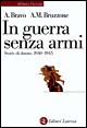 In guerra senza armi. Storie di donne (1940-1945)