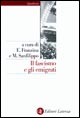 Il fascismo e gli emigrati. La parabola dei Fasci italiani all'estero (1920-1943)
