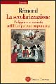 La secolarizzazione. Religione e società nell'Europa contemporanea