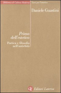 Prima dell'estetica. Poetica e filosofia nell'antichità