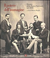 Il potere dell'immagine. Ritratto della Banca Nazionale nel 1868. Vol. 14