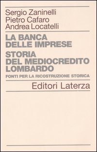 La banca delle imprese. Storia del mediocredito lombardo. Vol. 2: Fonti per la ricostruzione storica