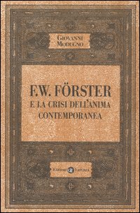 F.W. Förster e la crisi dell'anima contemporanea