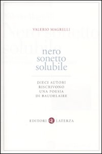 Nero sonetto solubile. Dieci autori riscrivono una poesia di Baudelaire