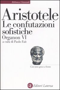 Organon. Testo greco a fronte. Vol. 6: Le confutazioni sofistiche
