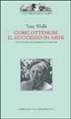 Come ottenere il successo in arte