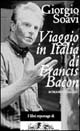 Viaggio in Italia di Francis Bacon. Un romanzo