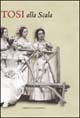 Tosi alla Scala