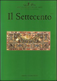 Antologia di belle arti. Il Settecento. Vol. 3