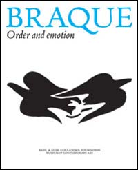 Georges Braque. Order and emotion