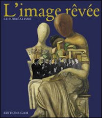 L'image rêvée. Ediz. italiana