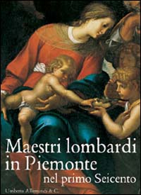 Maestri lombardi in Piemonte nel primo Seicento
