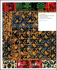 Le collezioni della Fondazione di Venezia. I tessili Fortuny di Oriente e Occidente