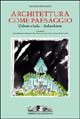 Architettura come paesaggio. Gabetti e Isola