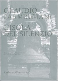 Claudio Parmiggiani. L'isola del silenzio. Catalogo della mostra (Bruxelles, 26 janvier-19 mars 2006). Ediz. francese e olandese
