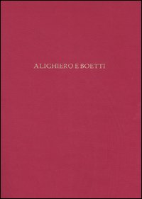 Alighiero e Boetti. Catalogo della mostra (Milano, 8 marzo-31 maggio 2006)
