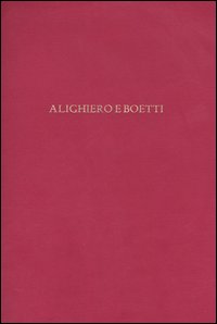 Alighiero e Boetti. Catalogo della mostra (Milano, 8 marzo-31 maggio 2006). Ediz. inglese