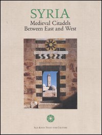 Syria. Medieval citadels between east and west