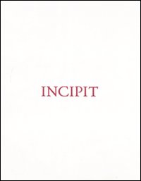 Incipit. Ediz. italiana, inglese e francese