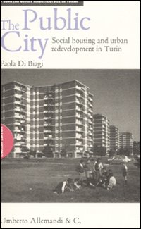 The public city. Social housing and redevelopment in Turin