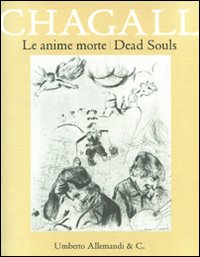 Chagall. «Le anime morte» di Gogol-Chagall. Gogol's «dead souls». Catalogo della mostra (Orta San Giuli, 27 luglio-16 novembre 2008)