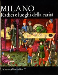Milano. Radici e luoghi della carità