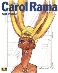 Carol Rama. Self-portrait. Catalogo della mostra (Legnano, 15 novembre 2008-1 febbraio 2009). Ediz. italiana e inglese