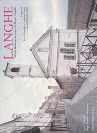 Langhe 2008. Gabriele Basilico nei luoghi di Beppe Fenoglio