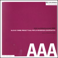AAA Architetticercasi 2008. Nuove forme progettuali per la residenza cooperativa