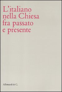 L'italiano nella Chiesa tra passato e presente